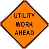 Utility Work Ahead Construction Sign - 48" x 48" non-reflective  UWA48NR