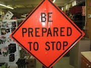 Be Prepared To Stop - 48" x 48" non-reflective Sign