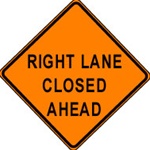Right Lane Closed Ahead Construction Sign - 48" x 48" non-reflective  RLCA48NR