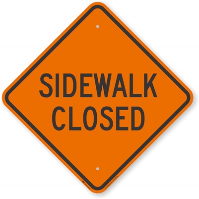 Sidewalk Closed Construction Sign- 48" x 48" Non-Reflective